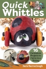 Quick Whittles: 16 Caricature Projects to Carve in a Sitting Cover Image