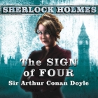 The Sign of Four Lib/E: A Sherlock Holmes Novel By Arthur Conan Doyle, Simon Prebble (Read by) Cover Image