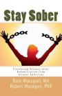 Staying Sober: Prevent Relapse after Rehabilitation from Alcohol Addiction Cover Image