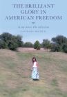 The Brilliant Glory in American Freedom in My Prose 4th Collection By Yan Wang Cover Image