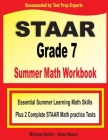 STAAR Grade 7 Summer Math Workbook: Essential Summer Learning Math Skills plus Two Complete STAAR Math Practice Tests:: Essential Summer Learning Math By Michael Smith, Reza Nazari Cover Image