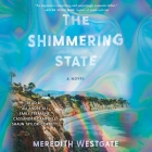 The Shimmering State By Meredith Westgate, Ali Andre Ali (Read by), Cassandra Campbell (Read by) Cover Image