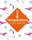 Temperature Log Book: Food Temperature Log Sheet, Temperature Check Sheet, Fridge Temperature Record Sheet Template, Temperature Recorder, C By Rogue Plus Publishing Cover Image
