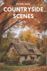 Countryside Scenes: Picture Book for Alzheimer's Patients and Seniors with Dementia Cover Image