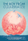 The Boy from Clearwater: Book 1 By Yu Pei-Yun, Zhou Jian-Xin (Illustrator), Lin King (Translated by) Cover Image