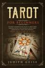 Tarot for Beginners: The Most Comprehensive Guide to Tarot Cards Reading, Psychic Tarot Reading, Art of Tarot, Major Arcana, Tarot Card Mea Cover Image