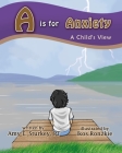 A is for Anxiety: A Child's View By Ikos Ronzkie (Illustrator), Amy Sturkey Cover Image