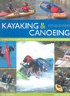 Kayaking & Canoeing for Beginners: A Practical Guide to Paddling for Novices and Intermediates By Bill Mattos Cover Image