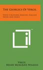 The Georgics of Vergil: With a Running Analysis, English Notes and Index By Virgil, Henry Musgrave Wilkins (Editor) Cover Image