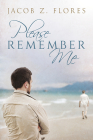 Please Remember Me By Jacob Z. Flores Cover Image