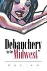 Debauchery in the Midwest Cover Image