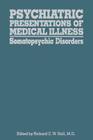 Psychiatric Presentations of Medical Illness: Somatopsychic Disorders By R. C. W. Hall (Editor) Cover Image