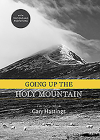 Going Up the Holy Mountain: A Spiritual Guidebook By Garry Hastings Cover Image