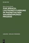 Zur Sprachlautkonstituierung im phonetischen Wahrnehmungsprozess (Linguistik - Impulse & Tendenzen #7) By Hans Georg Piroth Cover Image