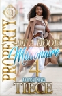Property Of A Hood Millionaire 4: An Urban Novel: The Finale By Tiece Cover Image