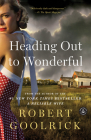 Heading Out to Wonderful By Robert Goolrick Cover Image