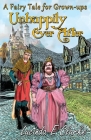 Unhappily Ever After: A Fairy Tale for Grown Ups By Lucinda E. Clarke Cover Image