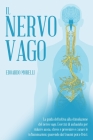 Il Nervo Vago: La Guida Definitiva Alla Stimolazione Del Nervo Vago. Esercizi Di Autoaiuto Per Ridurre ansia, stress E prevenire e cu Cover Image