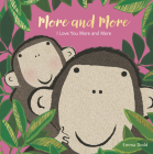 More and More (Emma Dodd's Love You Books) By Emma Dodd, Emma Dodd (Illustrator) Cover Image