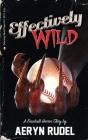 Effectively Wild By Aeryn Rudel Cover Image