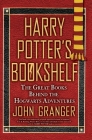 Harry Potter's Bookshelf: The Great Books behind the Hogwarts Adventures By John Granger Cover Image