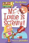 My Weird School #20: Mr. Louie Is Screwy! By Dan Gutman, Jim Paillot (Illustrator) Cover Image