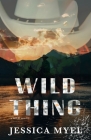 Wild Thing: A Grumpy Sunshine Small Town Romance By Jessica Myel Cover Image