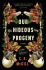 Our Hideous Progeny: A Novel Cover Image