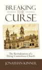 Breaking the Curse: The Revitalization of a Dying Contentious Church By Jonathan Kinner Cover Image