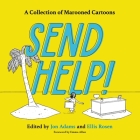 Send Help!: A Collection of Marooned Cartoons By Jon Adams, Ellis Rosen Cover Image