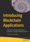 Introducing Blockchain Applications: Understand and Develop Blockchain Applications Through Distributed Systems Cover Image