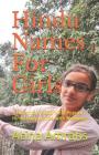 Hindu Names For Girls: More than 7,000 Most Popular Hindu Baby Names with Meanings By Atina Amrahs Cover Image