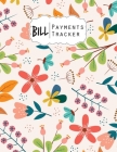 Bill Payment Tracker: A bill payment checklist makes it easy to track your bill payment every month Help you pay on time and Have everything Cover Image