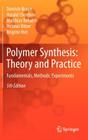 Polymer Synthesis: Theory and Practice: Fundamentals, Methods, Experiments By Dietrich Braun, Harald Cherdron, Matthias Rehahn Cover Image
