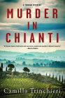 Murder in Chianti (A Tuscan Mystery #1) By Camilla Trinchieri Cover Image