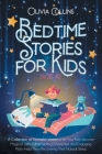 Bedtime Stories for Kids Age 10: A Collection of Fantastic stories to let Your Kids discover Magical Tales Full of Exciting Characters and Engaging Pl By Olivia Collins Cover Image