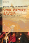 Voir, croire, savoir By Pierre-Marc De Biasi (Editor), Anne Herschberg Pierrot (Editor), Barbara Vinken (Editor) Cover Image