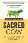 Sacred Cow: The Case for (Better) Meat: Why Well-Raised Meat Is Good for You and Good for the Planet Cover Image