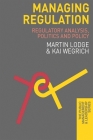 Managing Regulation: Regulatory Analysis, Politics and Policy (Public Management and Leadership #5) By Martin Lodge, Kai Wegrich Cover Image