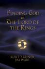 Finding God in the Lord of the Rings By Kurt Bruner, Jim Ware Cover Image