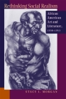 Rethinking Social Realism: African American Art and Literature, 1930-1953 By Stacy I. Morgan Cover Image