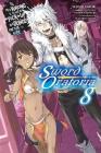 Is It Wrong to Try to Pick Up Girls in a Dungeon? On the Side: Sword Oratoria, Vol. 8 (light novel) Cover Image
