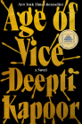 Age of Vice: A GMA Book Club Pick (A Novel) By Deepti Kapoor Cover Image