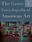 The Grove Encyclopedia of American Art By Joan Marter (Editor in Chief) Cover Image