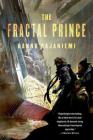 The Fractal Prince (Jean le Flambeur #2) By Hannu Rajaniemi Cover Image