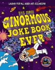 The Most Ginormous Joke Book Ever: Laughs for All Ages and Occasions Cover Image