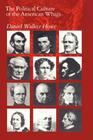 The Political Culture of the American Whigs By Daniel Walker Howe Cover Image