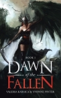 Dawn of the Fallen: Book 1 By Valeria Karaica, Yvonne Pinter Cover Image