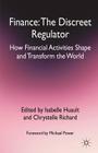 Finance: The Discreet Regulator: How Financial Activities Shape and Transform the World Cover Image