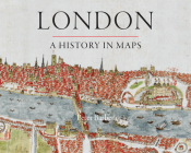 London: A History in Maps Cover Image